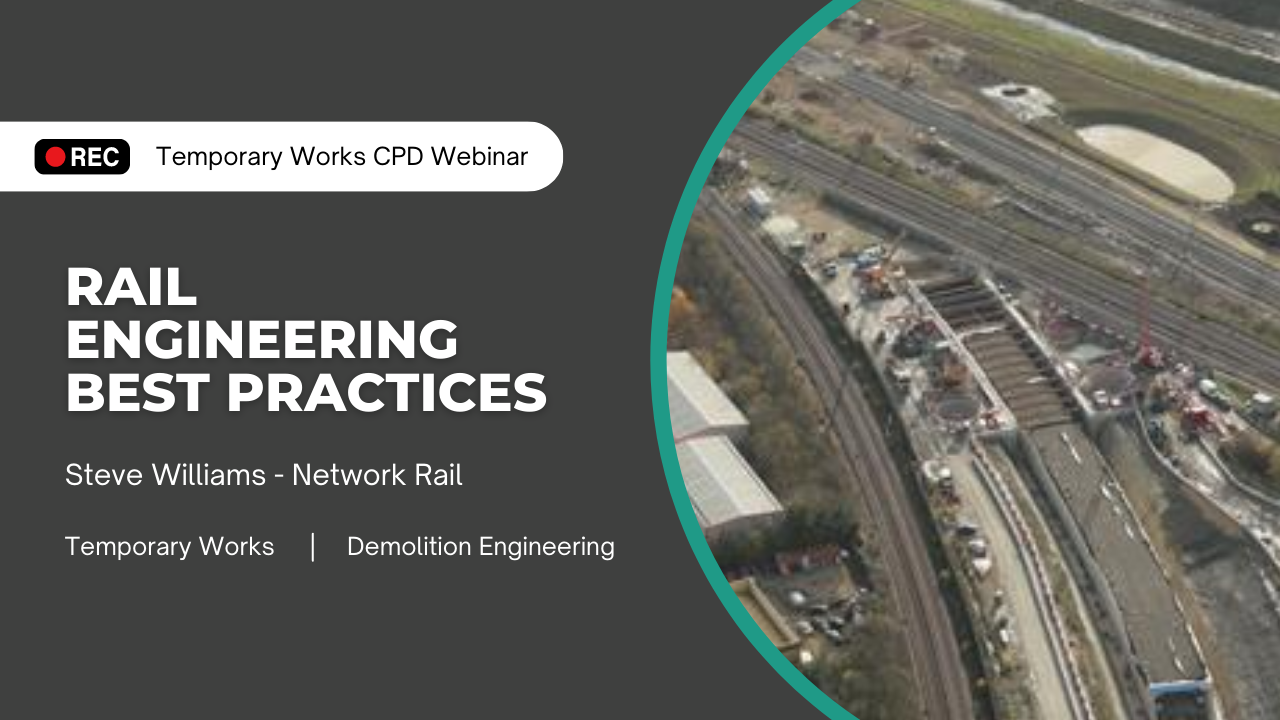 Steve Williams, a Network Rail’s technical authority, joined us to share his knowledge and insights on railway temporary works, looking at lessons learned from temporary works failures in the rail environment and examples of good practice.